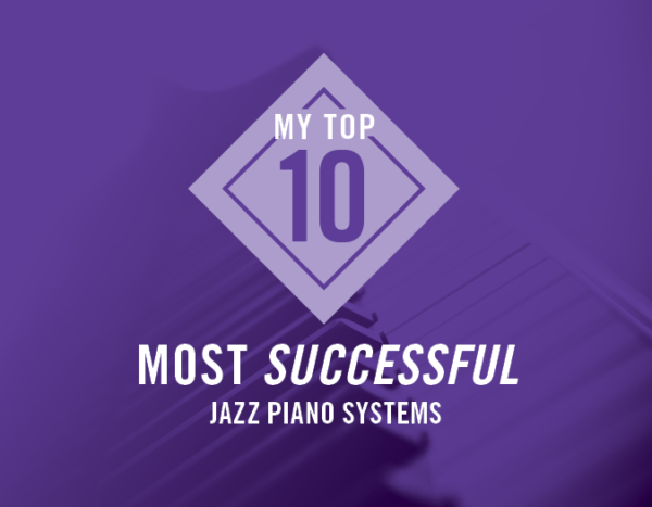My Top Ten Jazz Piano Systems